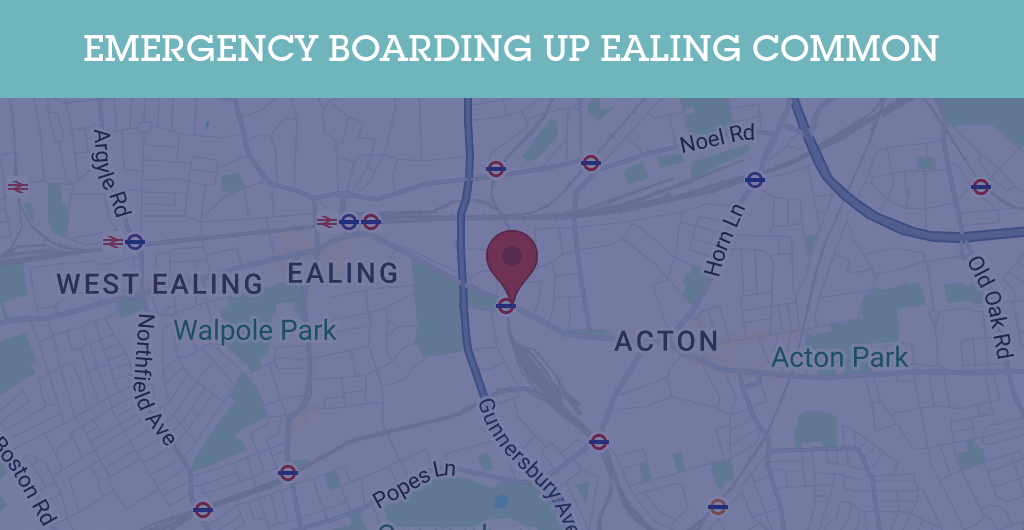 Emergency Boarding Up Services in Ealing Common - W5