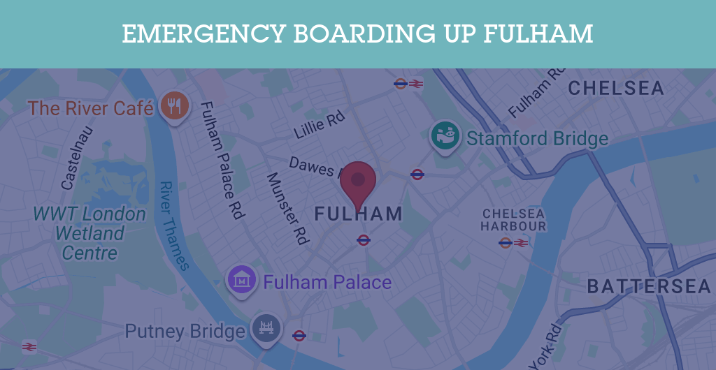 Emergency Boarding Up Services in Fulham - W6