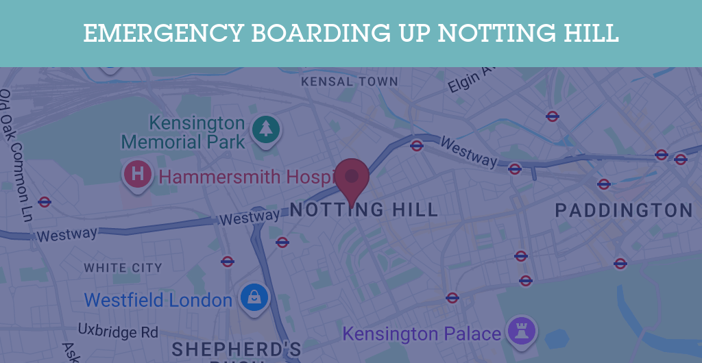 Emergency Boarding Up Services in Notting Hill - W2